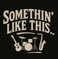 Somethin’ Like This